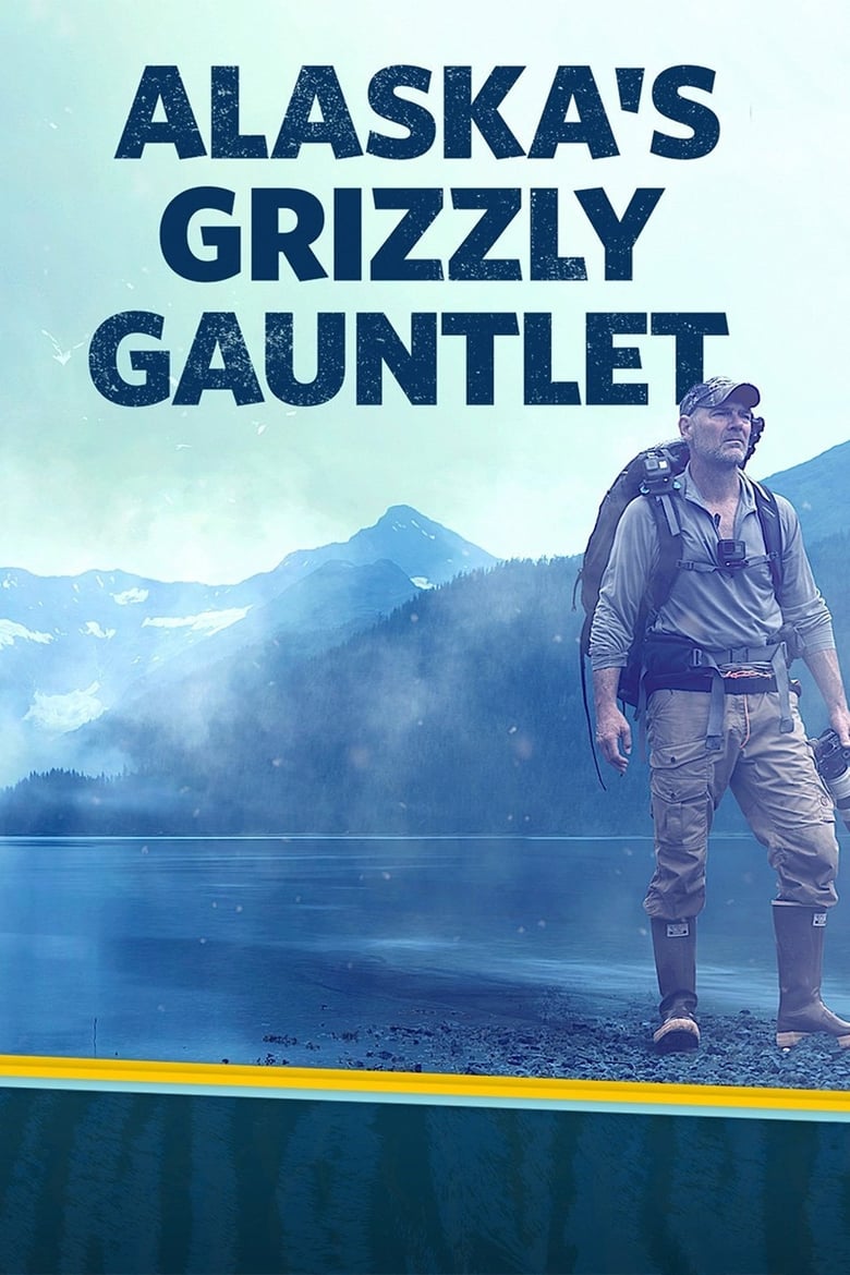 Poster of Episodes in Alaska's Grizzly Gauntlet - Season 1 - Season 1