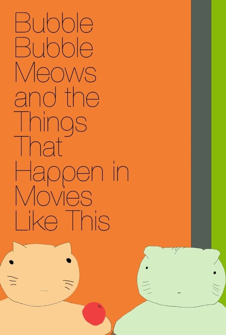 Poster of Bubble Bubble Meows and the Things That Happen in Movies Like This