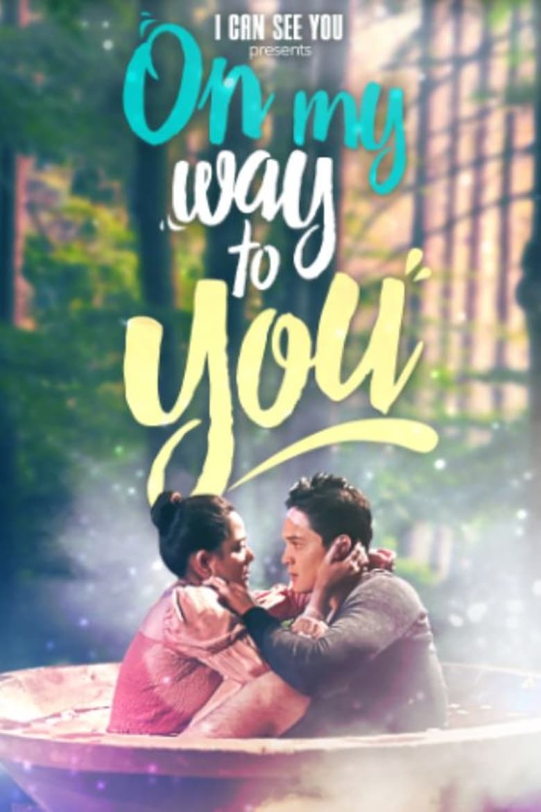 Poster of Episodes in I Can See You - On My Way to You! - On My Way to You!