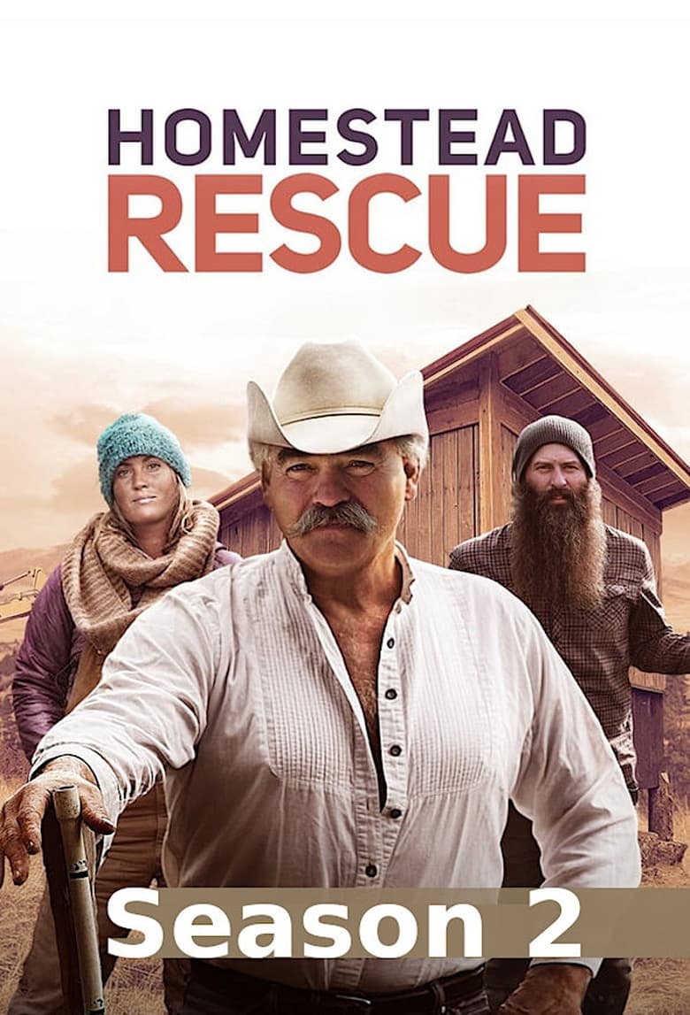 Poster of Episodes in Homestead Rescue - Season 2 - Season 2