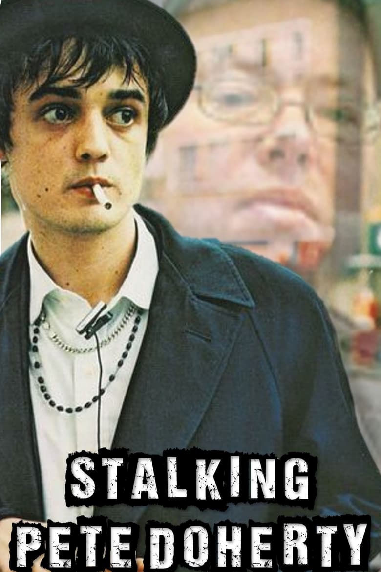 Poster of Stalking Pete Doherty