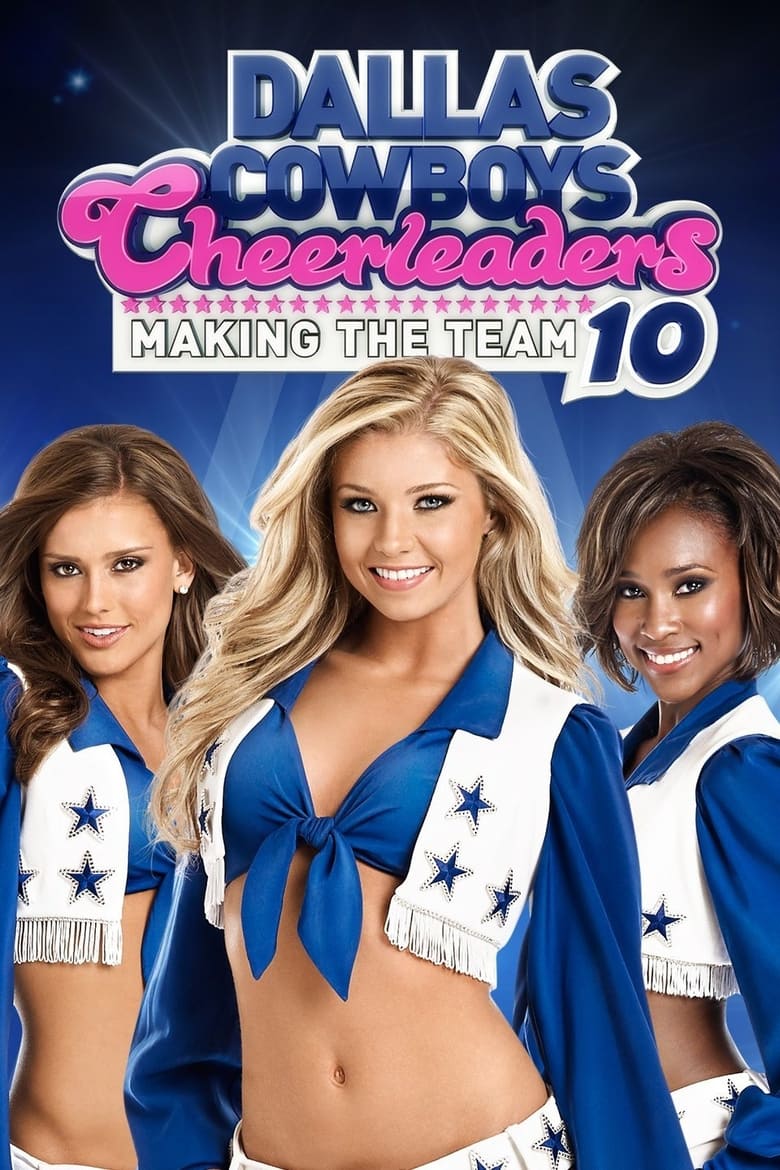 Poster of Episodes in Dallas Cowboys Cheerleaders  Making The Team - Season 10 - Season 10