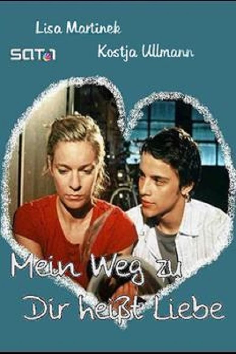 Poster of Mein Weg zu dir heißt Liebe