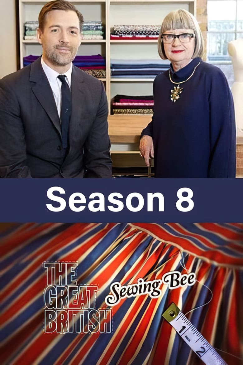 Poster of Episodes in The Great British Sewing Bee - Series 8 - Series 8