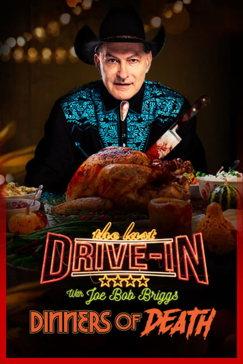 Poster of Episodes in The Last Drive In  Joe Bob's Dinners Of Death - Season 1 - Season 1