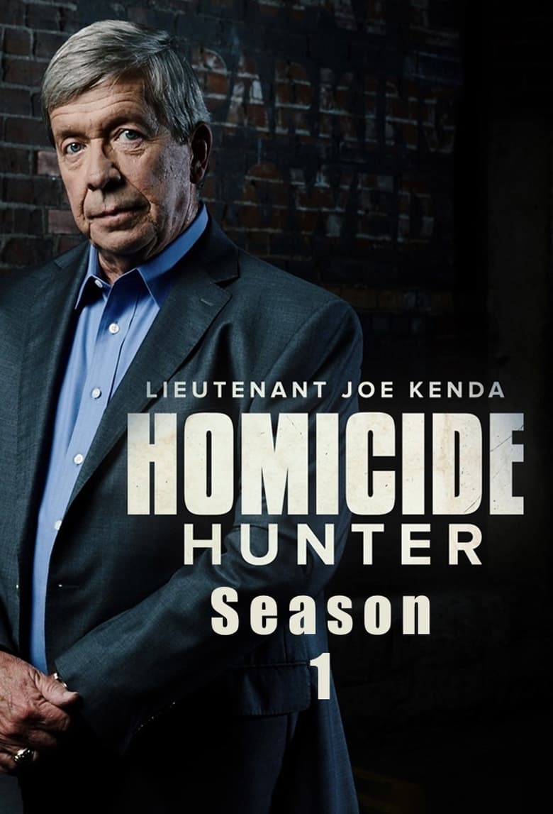 Poster of Episodes in Homicide Hunter  Lt Joe Kenda - Season 1 - Season 1