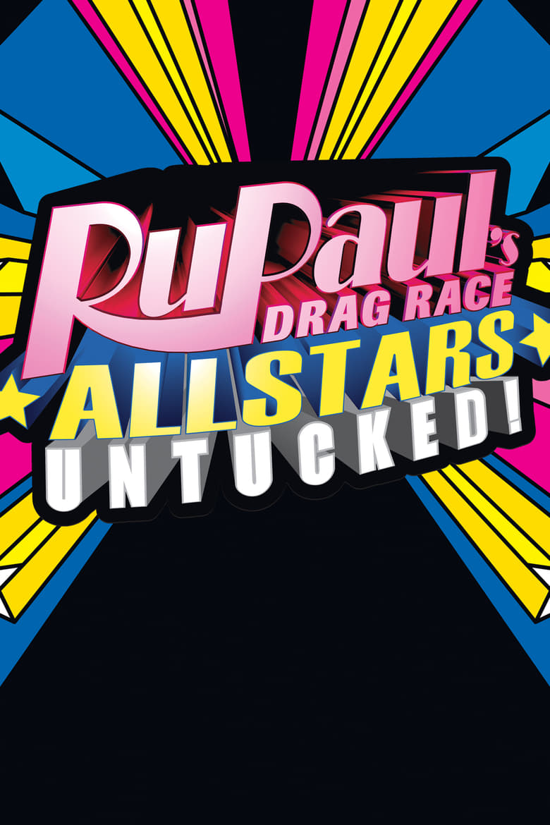 Poster of Episodes in RuPaul's Drag Race All Stars  UNTUCKED - Season 1 - Season 1