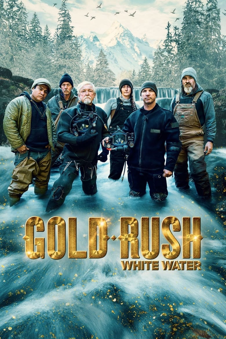 Poster of Cast and Crew in Gold Rush  White Water - Season 3 - Episode 5 - Birthday Gold