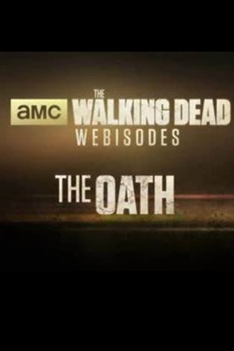 Poster of Episodes in The Walking Dead  The Oath - Miniseries - Miniseries