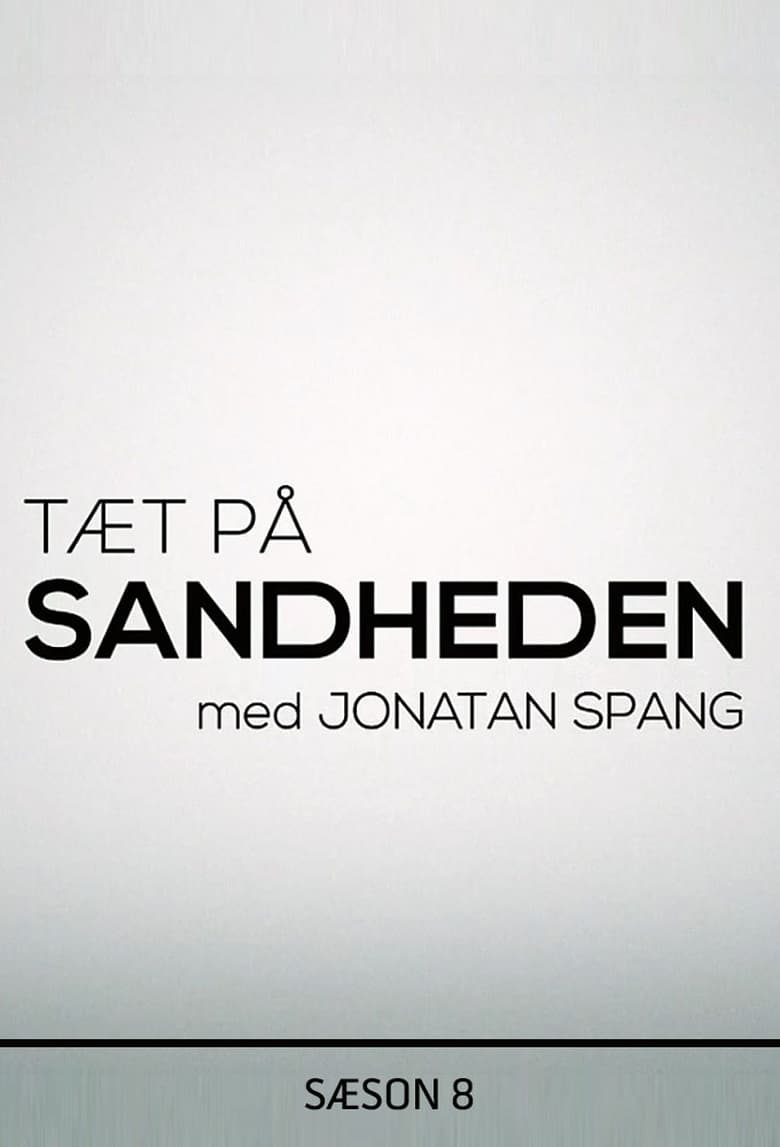 Poster of Episodes in Tæt På Sandheden Med Jonatan Spang - Season 8 - Season 8