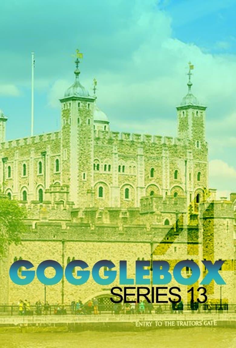 Poster of Episodes in Gogglebox - Series 13 - Series 13