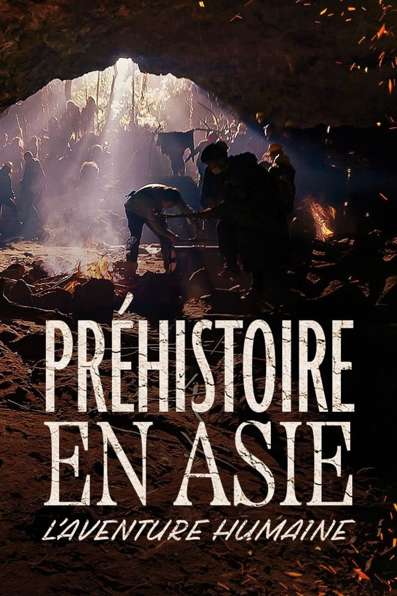 Poster of Préhistoire en Asie : L'Aventure humaine