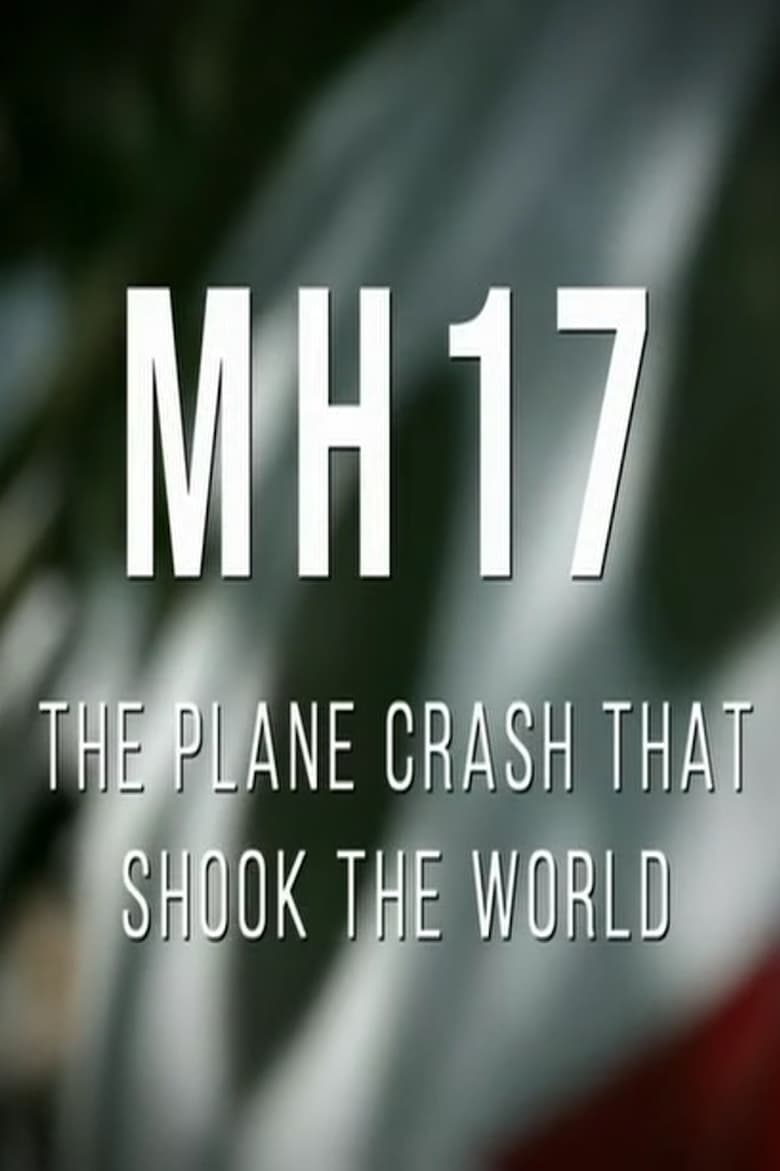 Poster of MH17: The Plane Crash That Shook The World