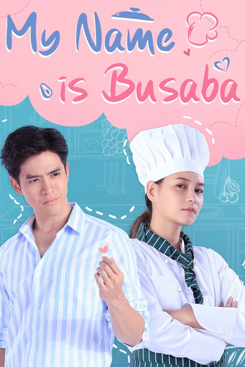 Poster of Cast and Crew in My Name Is Busaba - Season 1 - Episode 7 - Episode 7