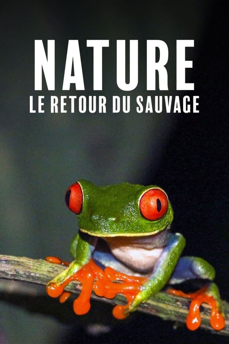 Poster of Nature, Le Retour Du Sauvage - Season 1 - Episode 3 - Episode 3