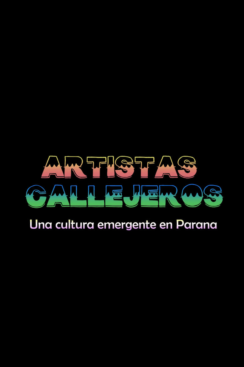 Poster of Artistas Callejeros: una cultura emergente en Paraná