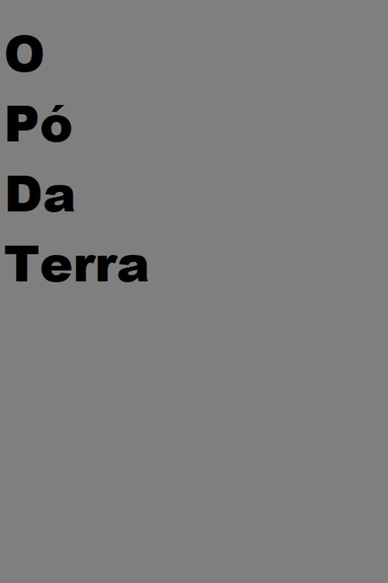 Poster of O Pó da Terra