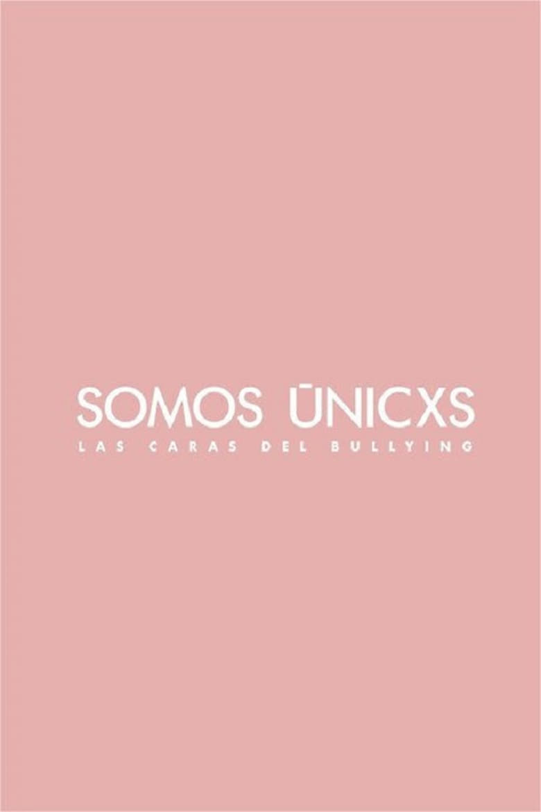 Poster of Somos únicxs: Las caras del bullying