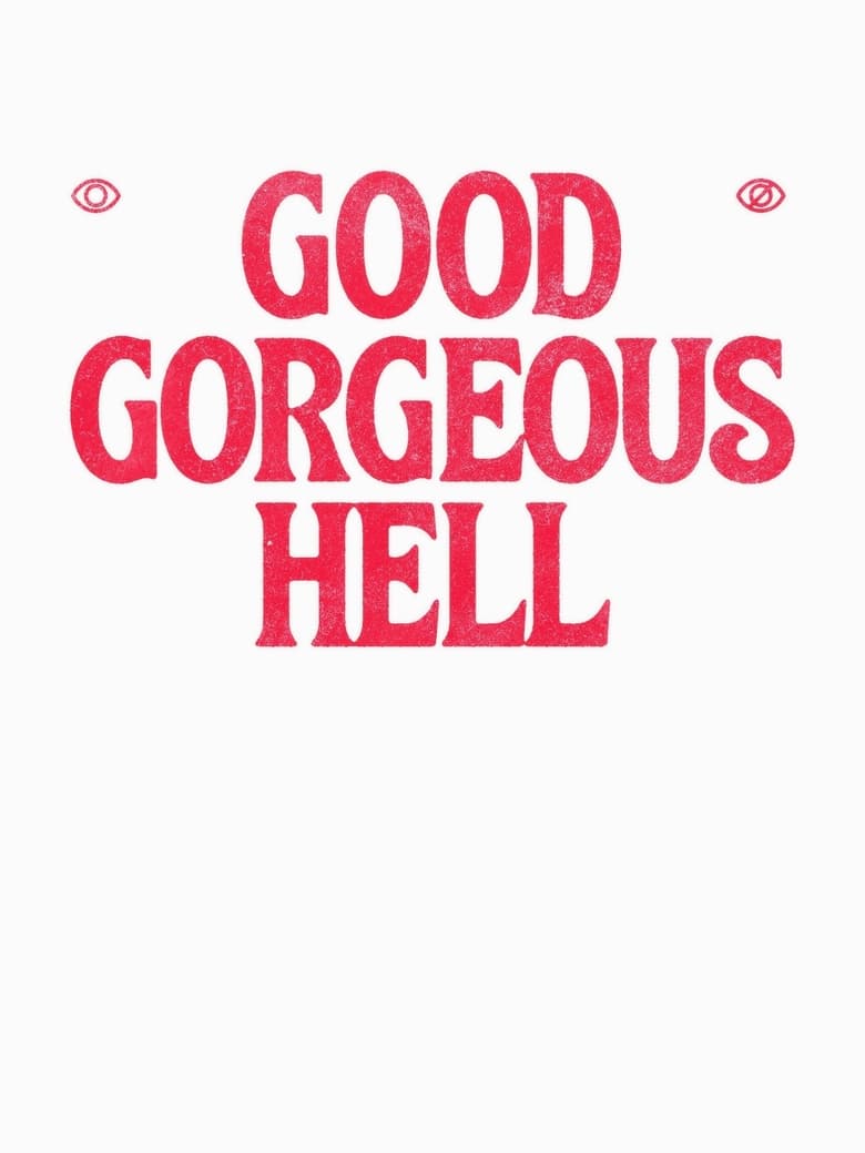 Poster of Good Gorgeous Hell