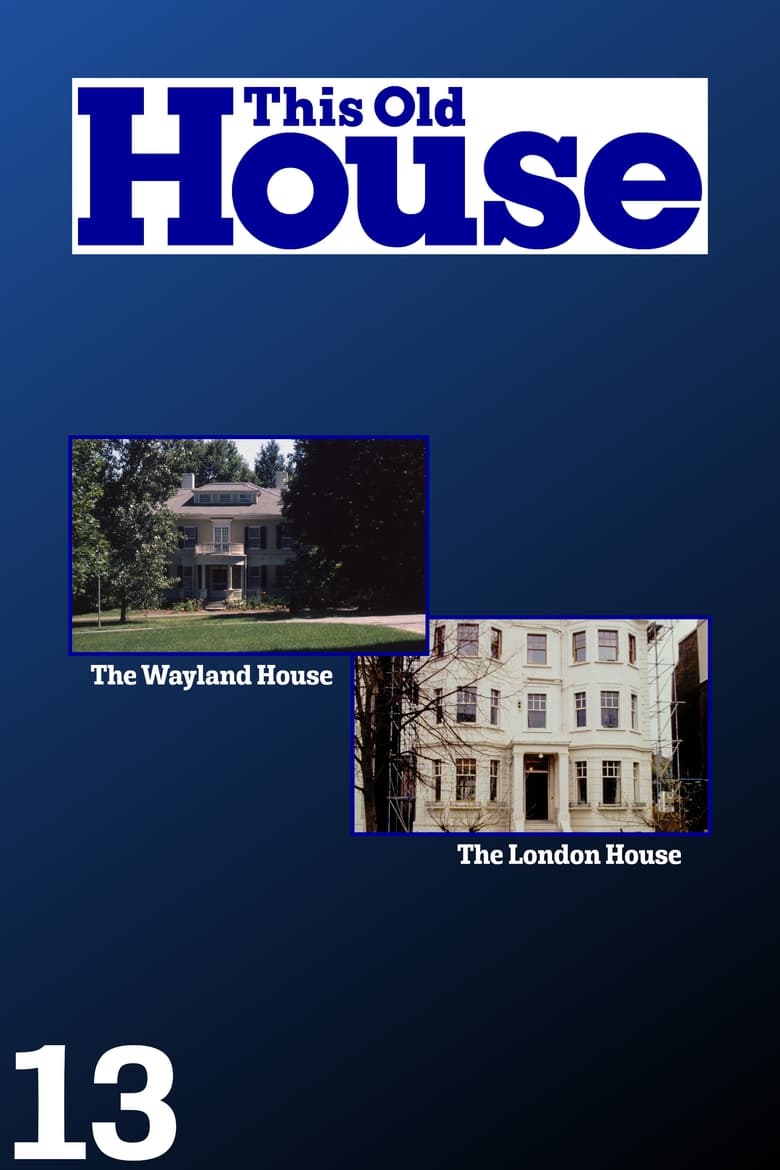 Poster of Episodes in This Old House - Season 13 - Season 13