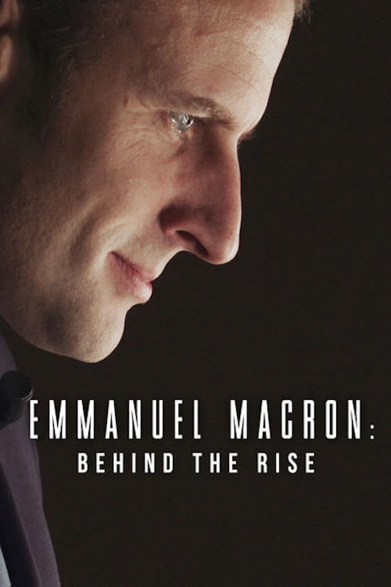 Poster of Emmanuel Macron: Behind the Rise