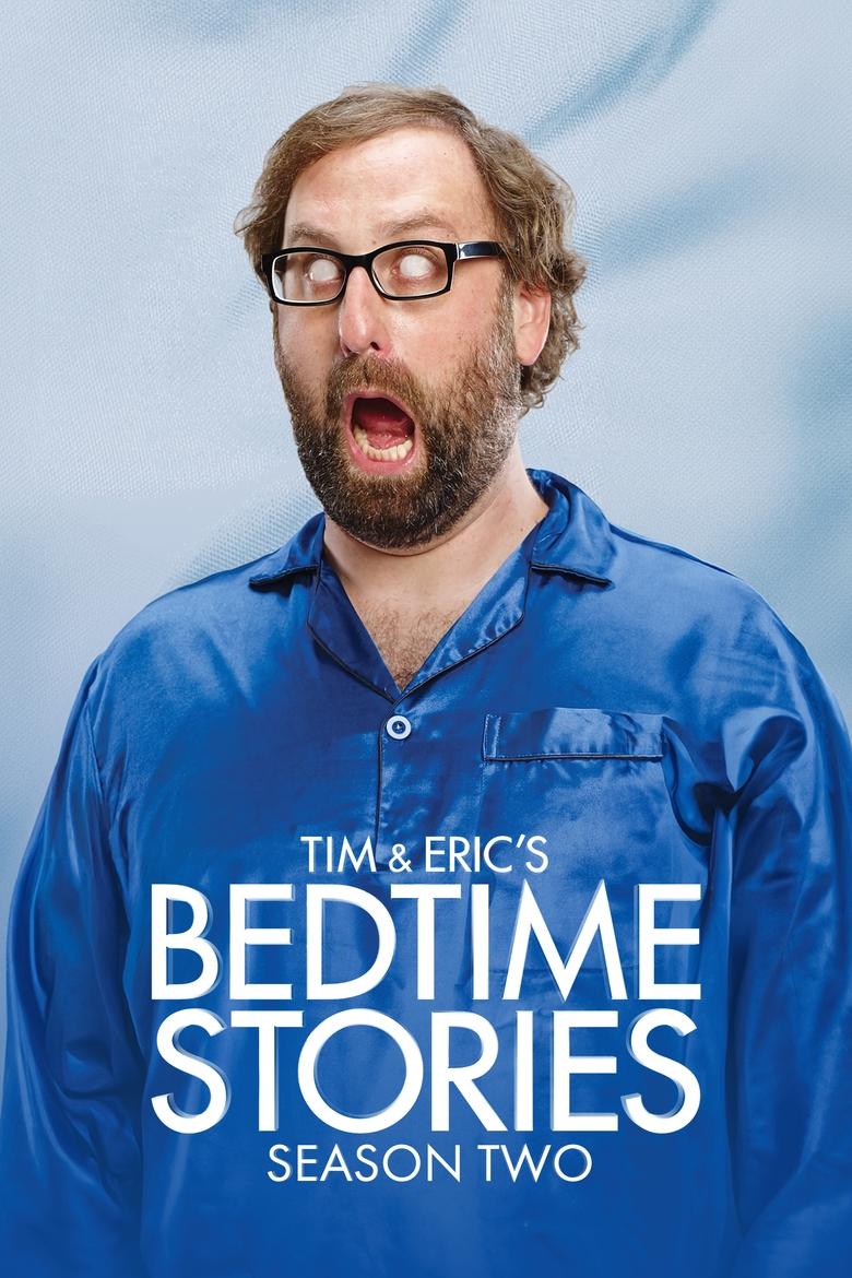 Poster of Episodes in Tim And Eric's Bedtime Stories - Season 2 - Season 2