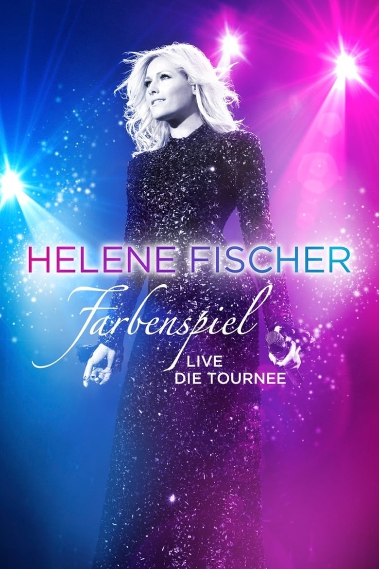 Poster of Helene Fischer: Farbenspiel Live Die Tournee