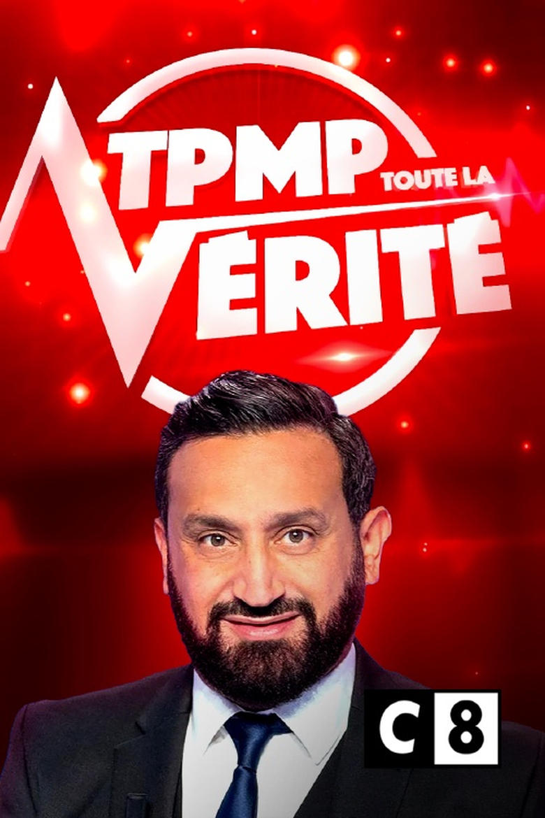 Poster of TPMP ! Toute la vérité