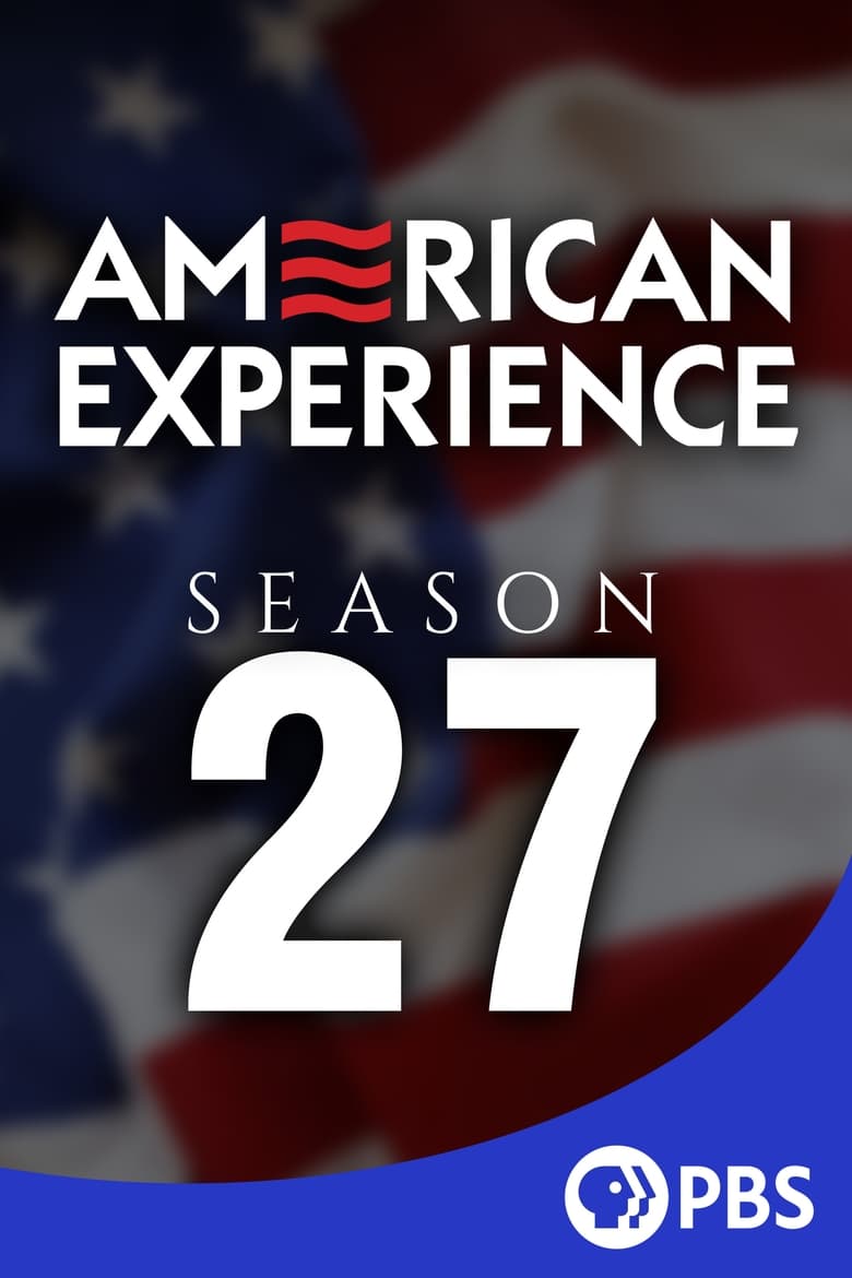 Poster of Episodes in American Experience - Season 27 - Season 27