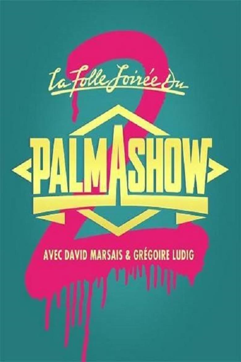 Poster of La Folle Soirée du Palmashow 2