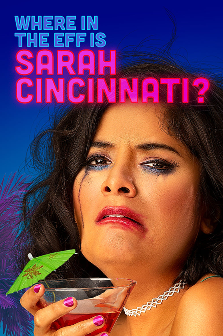 Poster of Episodes in Where In The Eff Is Sarah Cincinnati? - Season 1 - Season 1