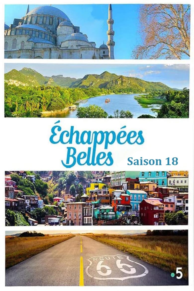 Poster of Episodes in Echappées Belles - Season 18 - Season 18