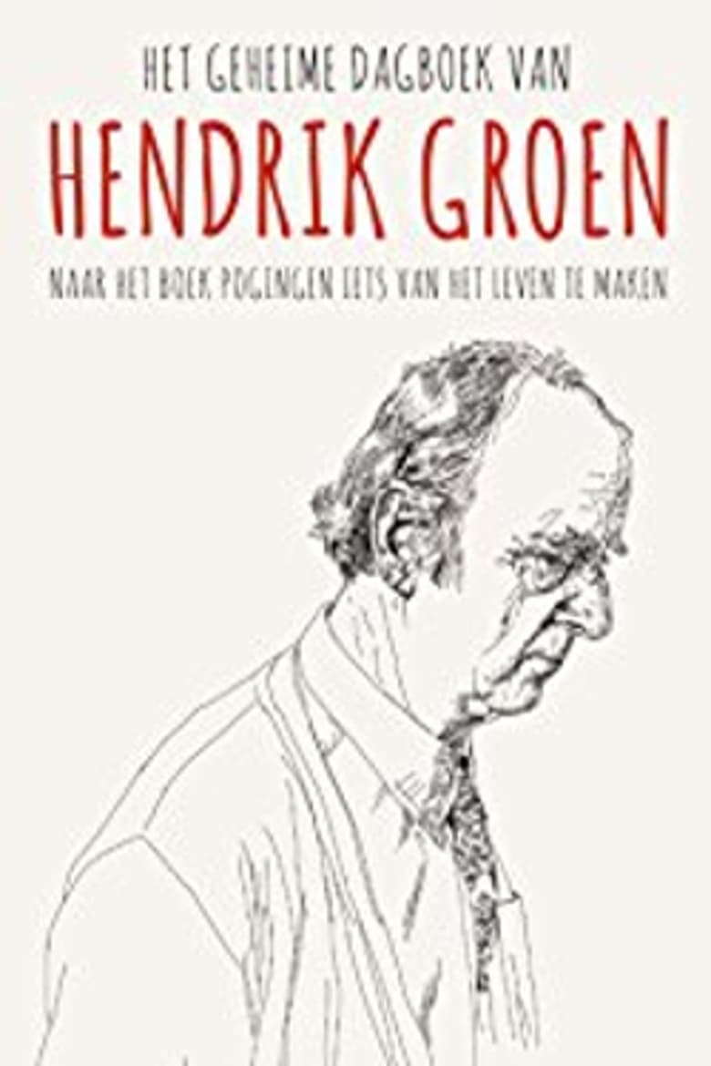 Poster of Episodes in Het Geheime Dagboek Van Hendrik Groen - Season 1 - Season 1