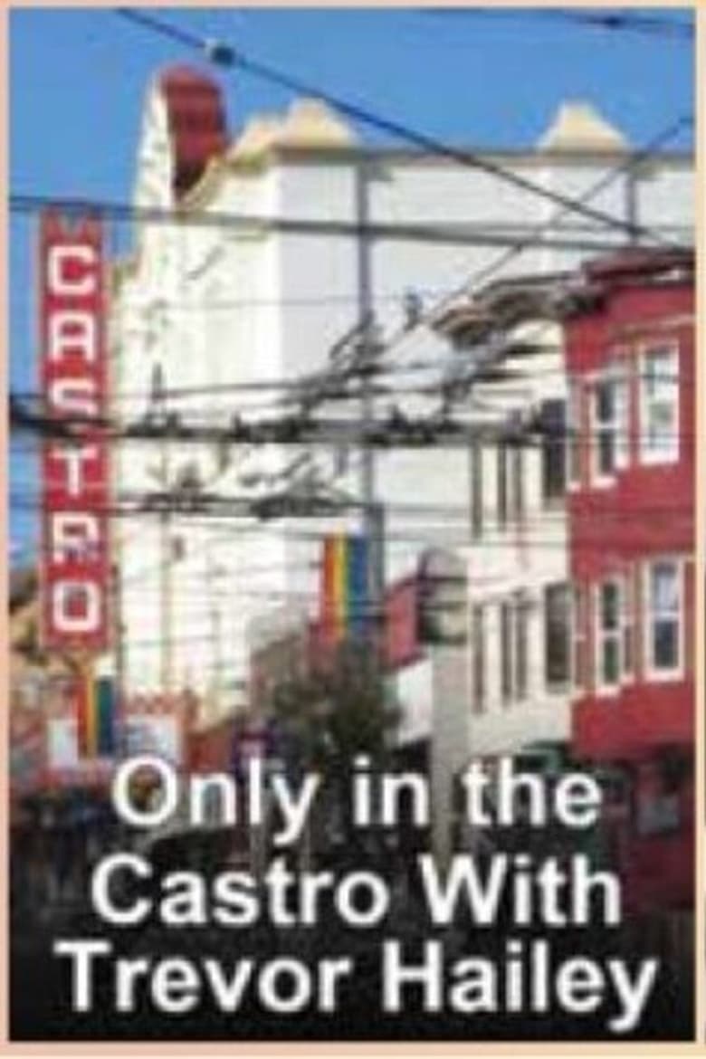 Poster of Only in the Castro with Trevor Hailey