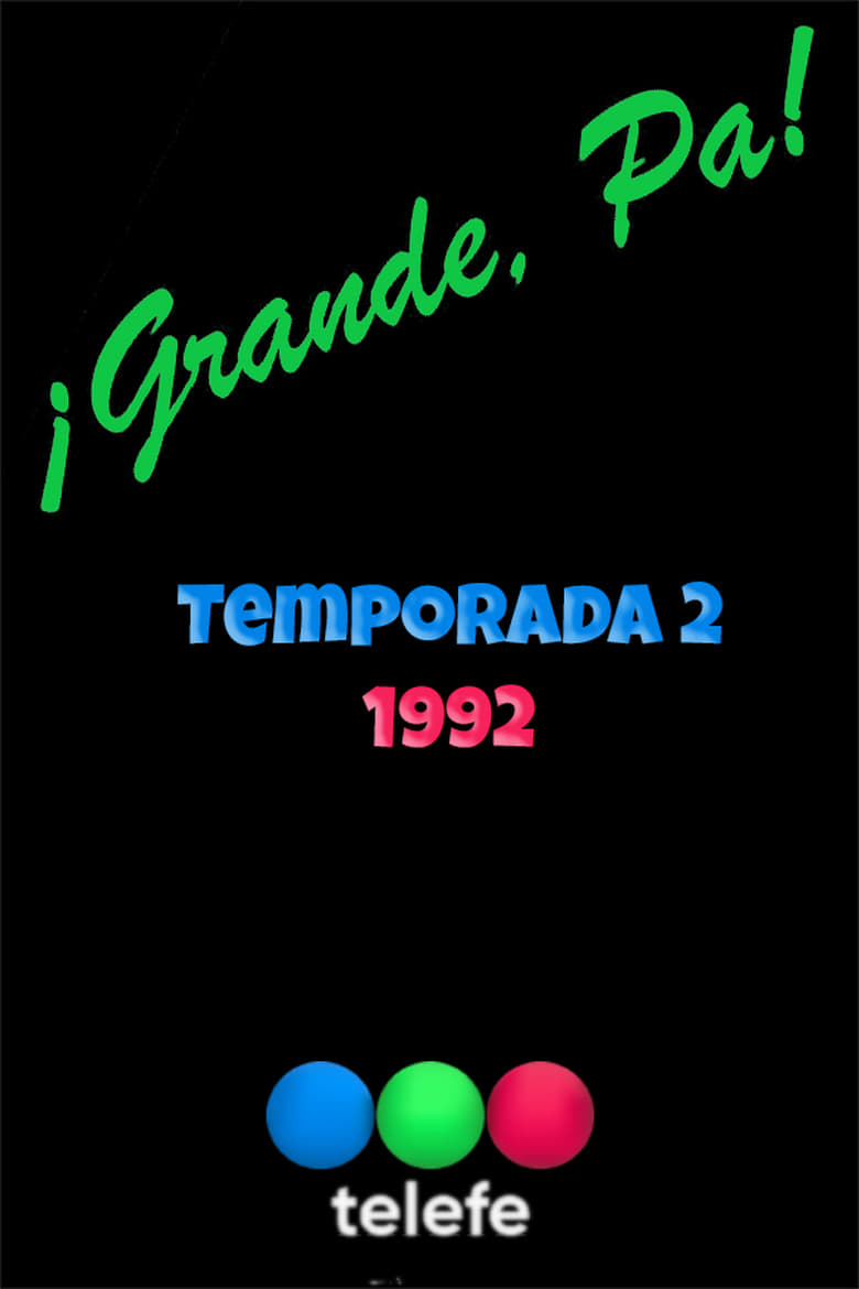 Poster of Episodes in ¡Grande, Pá! - Season 2 - Season 2