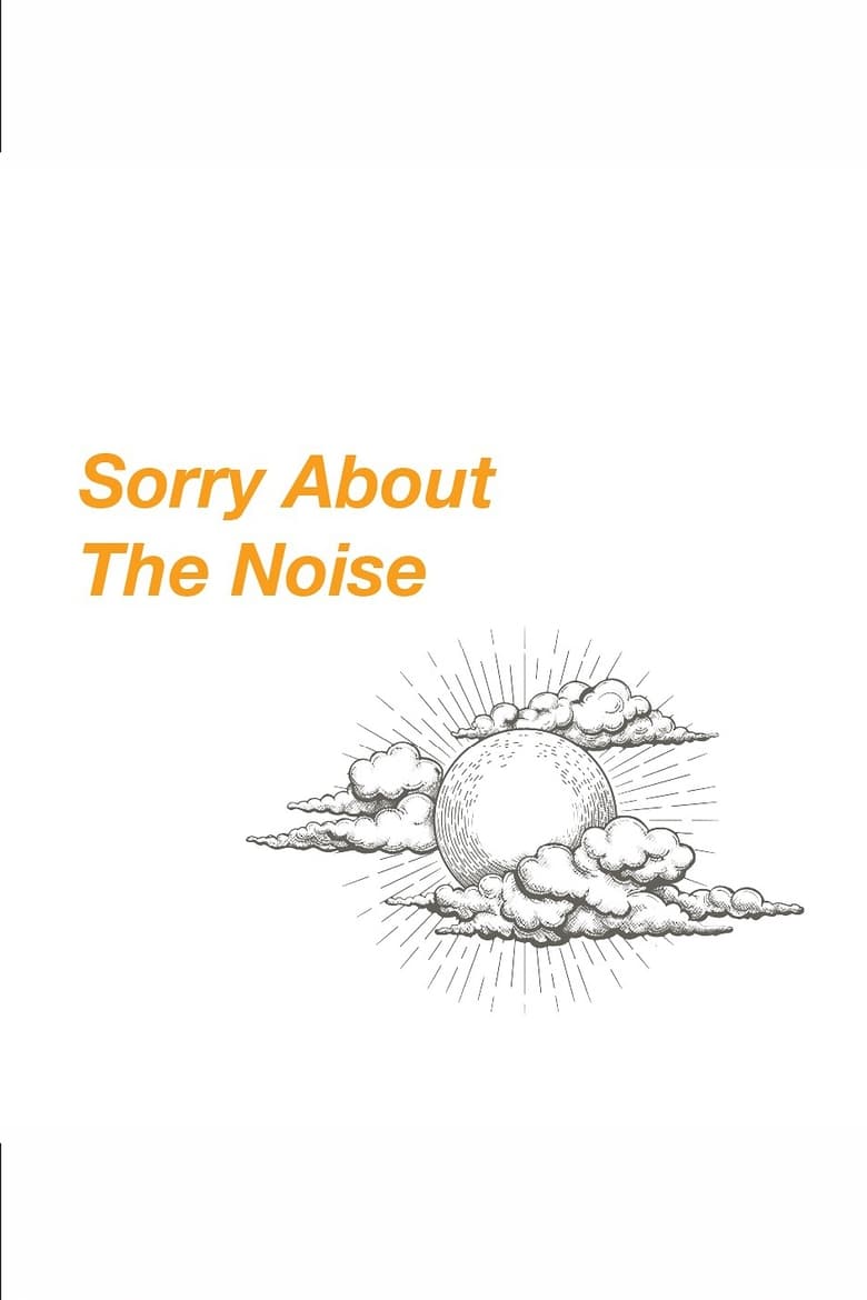 Poster of Sorry About The Noise