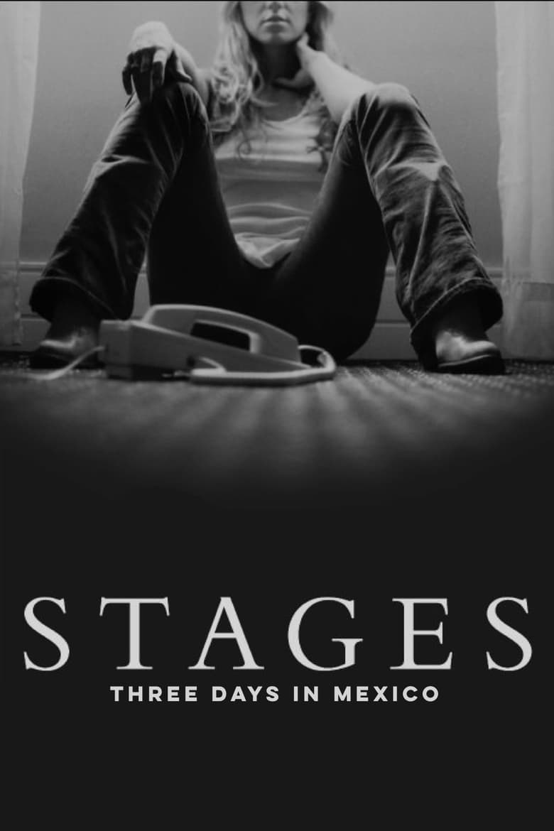 Poster of Stages: Three Days in Mexico