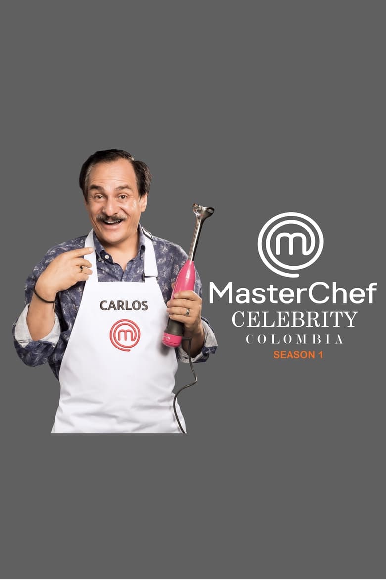 Poster of Episodes in Masterchef Celebrity Colombia - Season 1 - Season 1