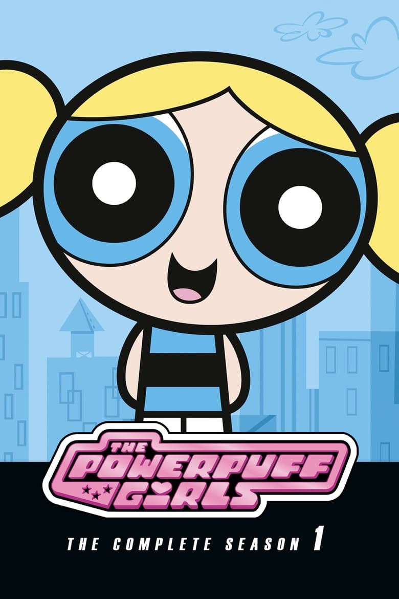 Poster of Episodes in The Powerpuff Girls - Season 1 - Season 1