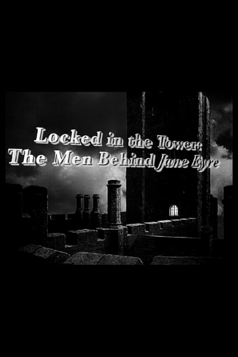 Poster of Locked in the Tower: The Men Behind 'Jane Eyre'