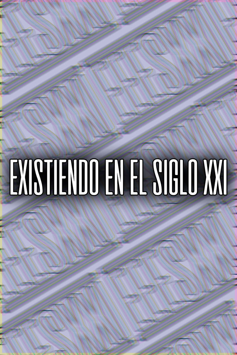 Poster of Existiendo en el siglo XXI