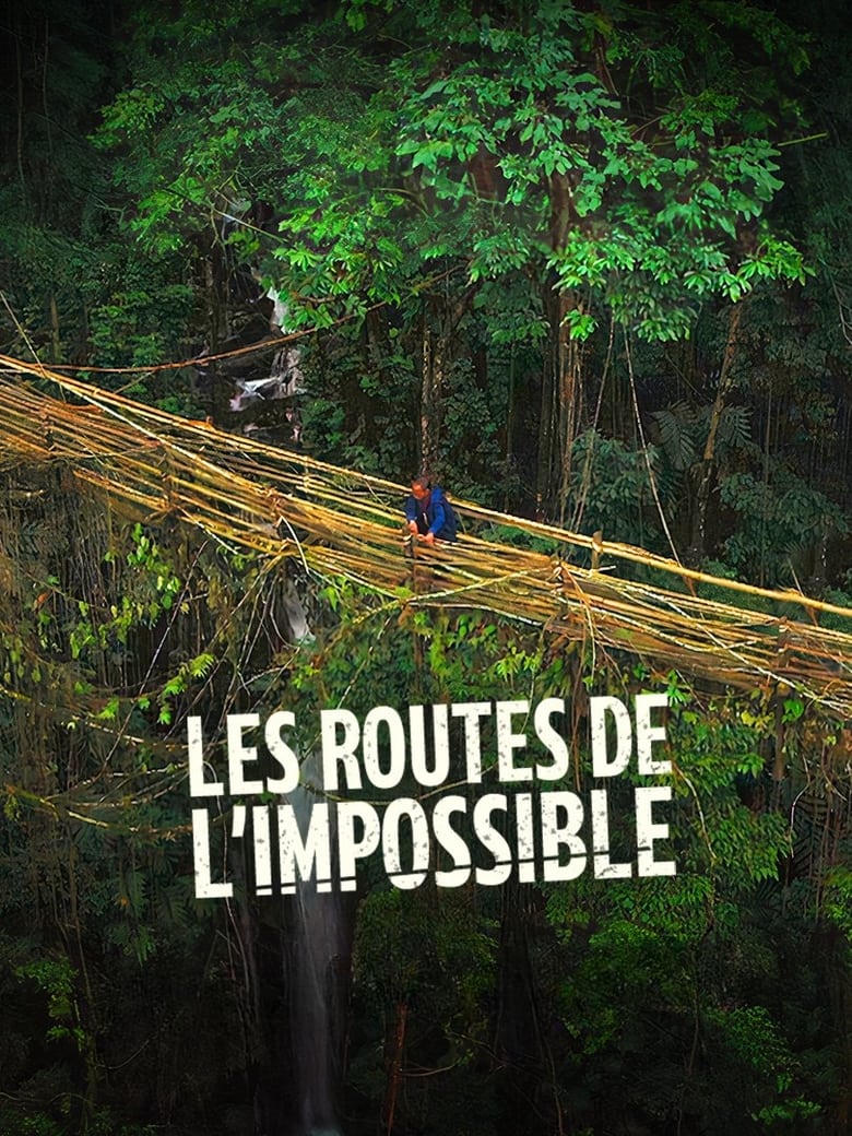 Poster of Episodes in Les Routes De L'impossible - Season 17 - Season 17