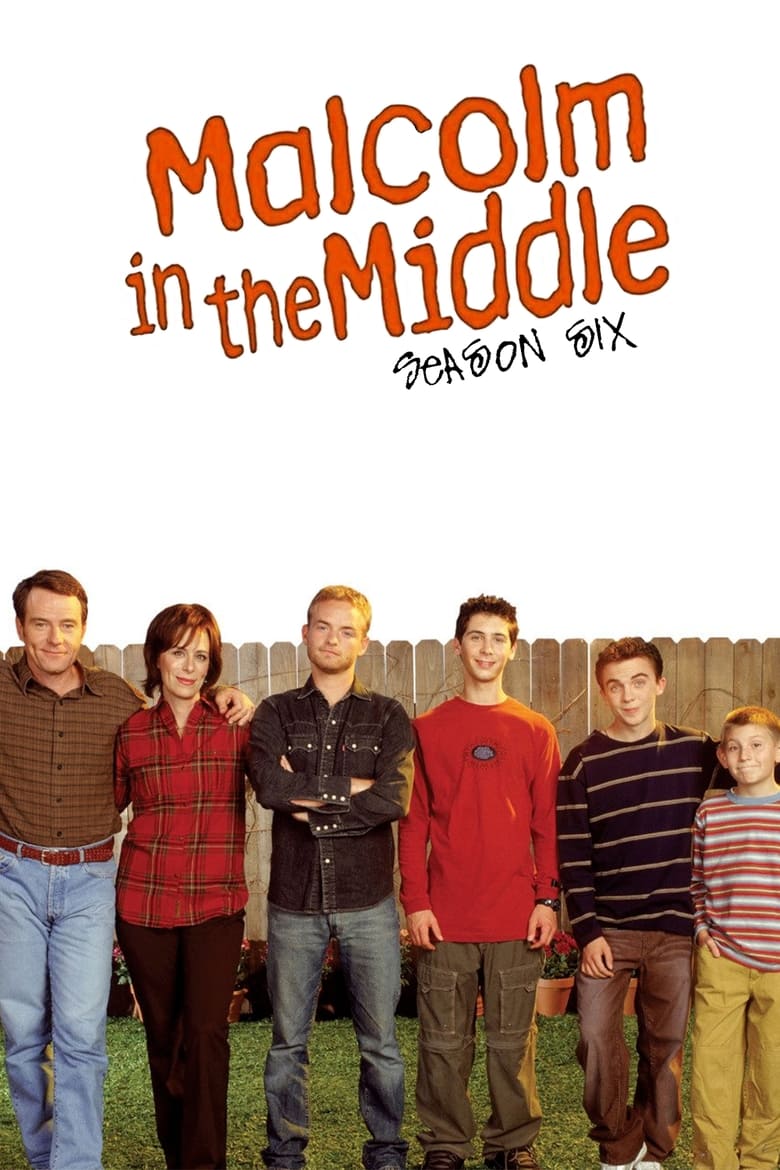 Poster of Episodes in Malcolm In The Middle - Season 6 - Season 6