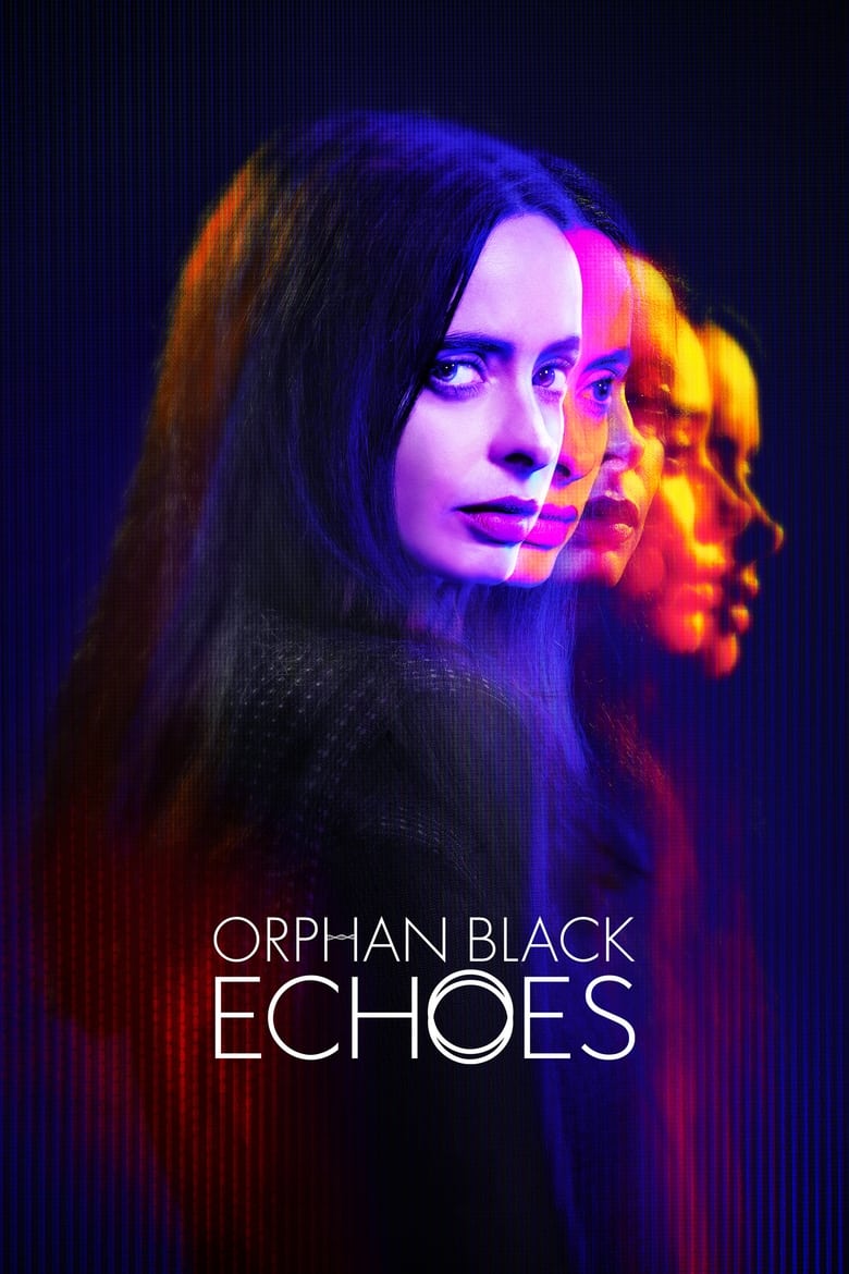 Poster of Episodes in Orphan Black  Echoes - Season 1 - Season 1