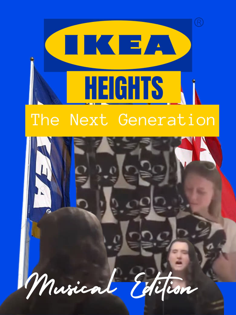 Poster of IKEA Heights - The Next Generation (Musical Edition)