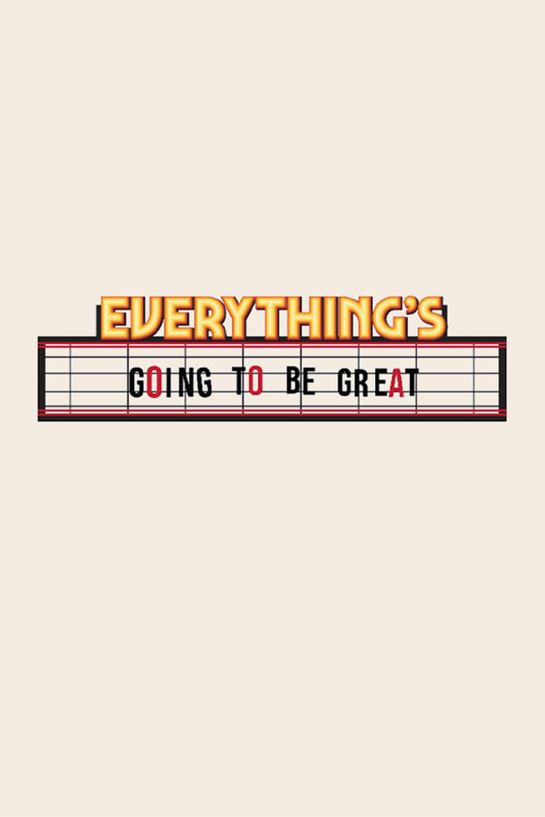 Poster of Everything's Going to Be Great