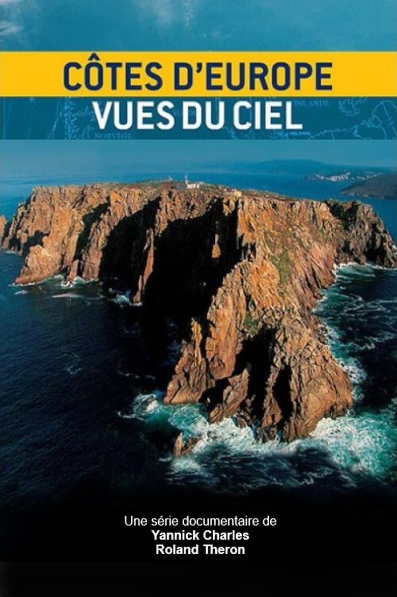 Poster of Episodes in Côtes D'Europe Vues Du Ciel - Season 1 - Season 1