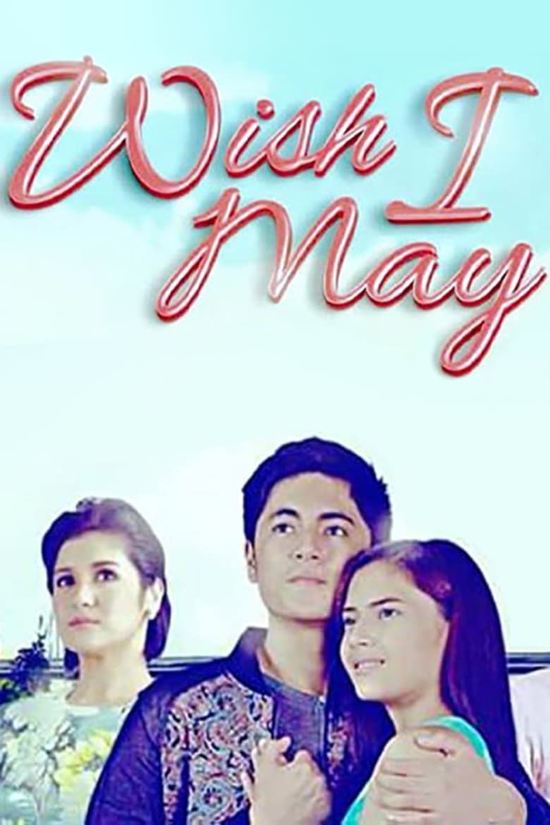 Poster of Episodes in Wish I May - Season 1 - Season 1