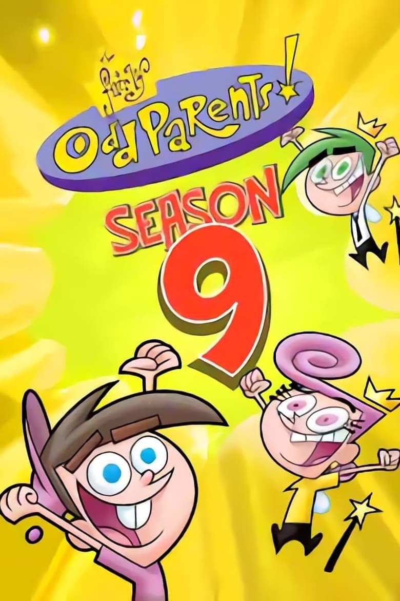 Poster of Episodes in The Fairly OddParents - Season 9 - Season 9