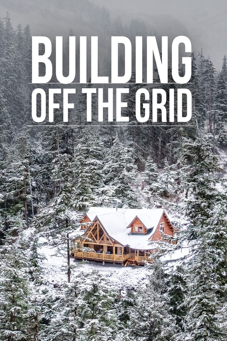 Poster of Episodes in Building Off The Grid - Season 8 - Season 8